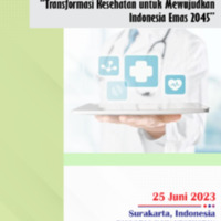 Prosiding Seminar Informasi Kesehatan Nasional (SIKesNas) 2023 "Transformasi Kesehatan untuk Mewujudkan Indonesia Emas 2045"